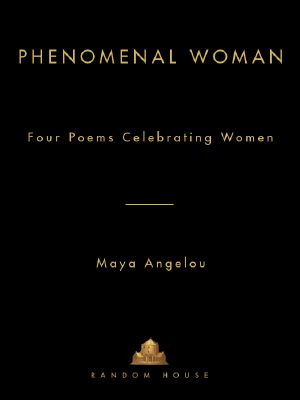 [Phenomenal Woman 01] • Four Poems Celebrating Women